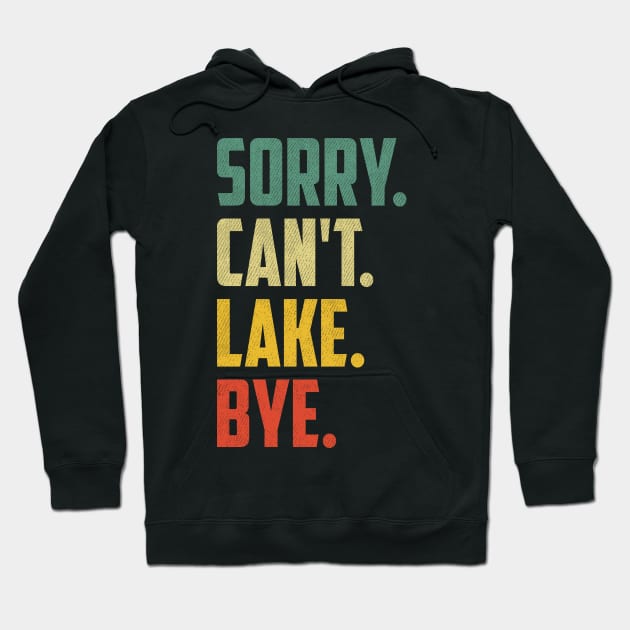 Sorry Can't Lake Bye Vintage Retro Summer Vacay Lake Lover Hoodie by urlowfur